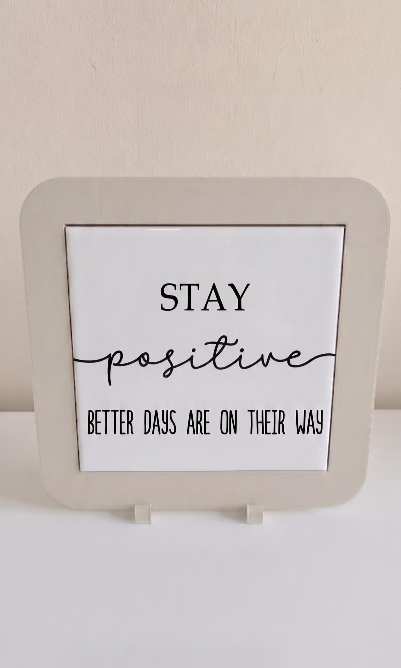 Inspirational Quote Sign, Stay Positive, Modern Farmhouse Decor