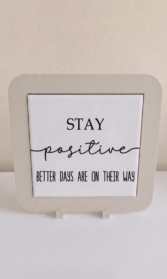 Inspirational Quote Sign, Stay Positive, Modern Farmhouse Decor