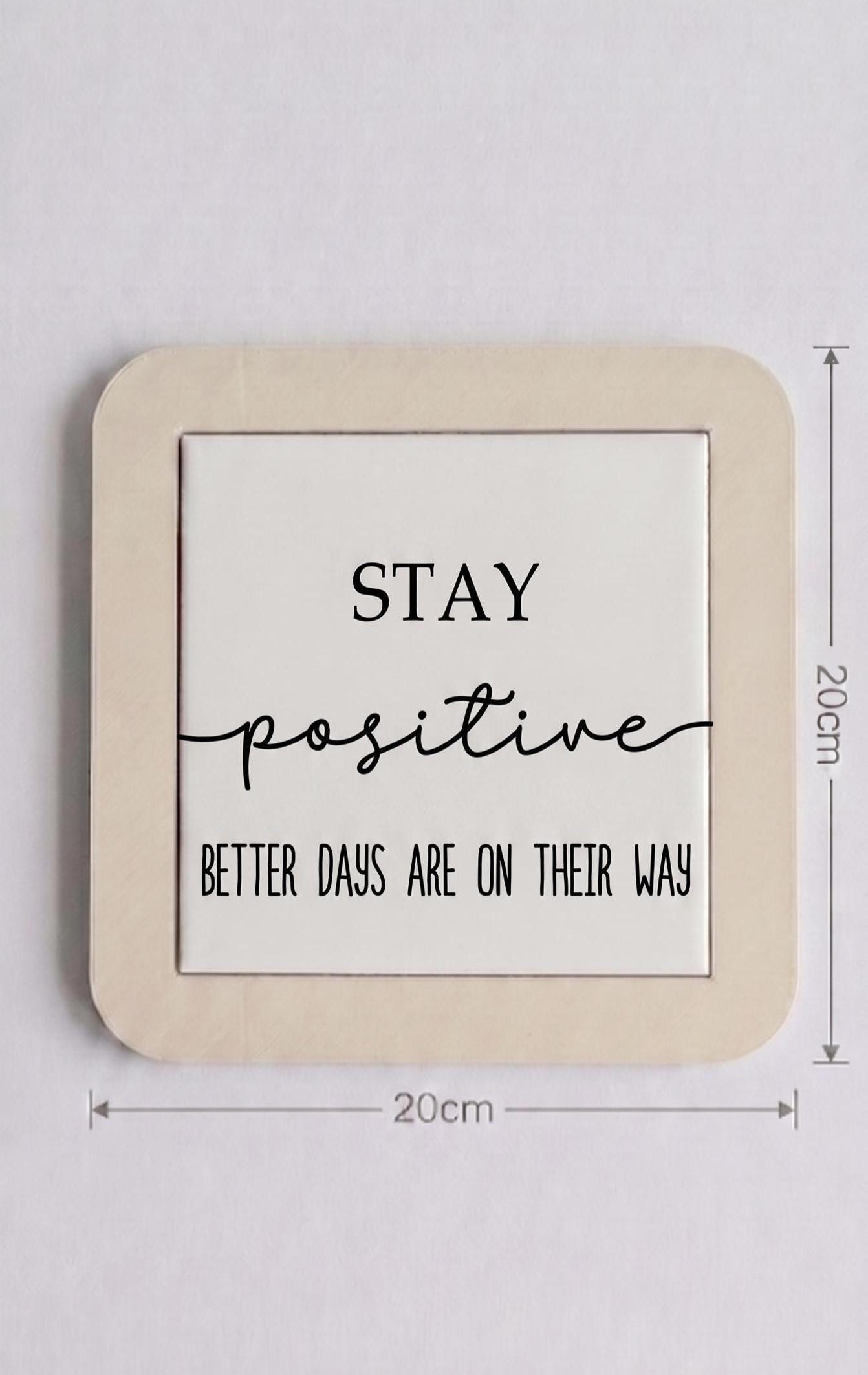 Inspirational Quote Sign, Stay Positive, Modern Farmhouse Decor